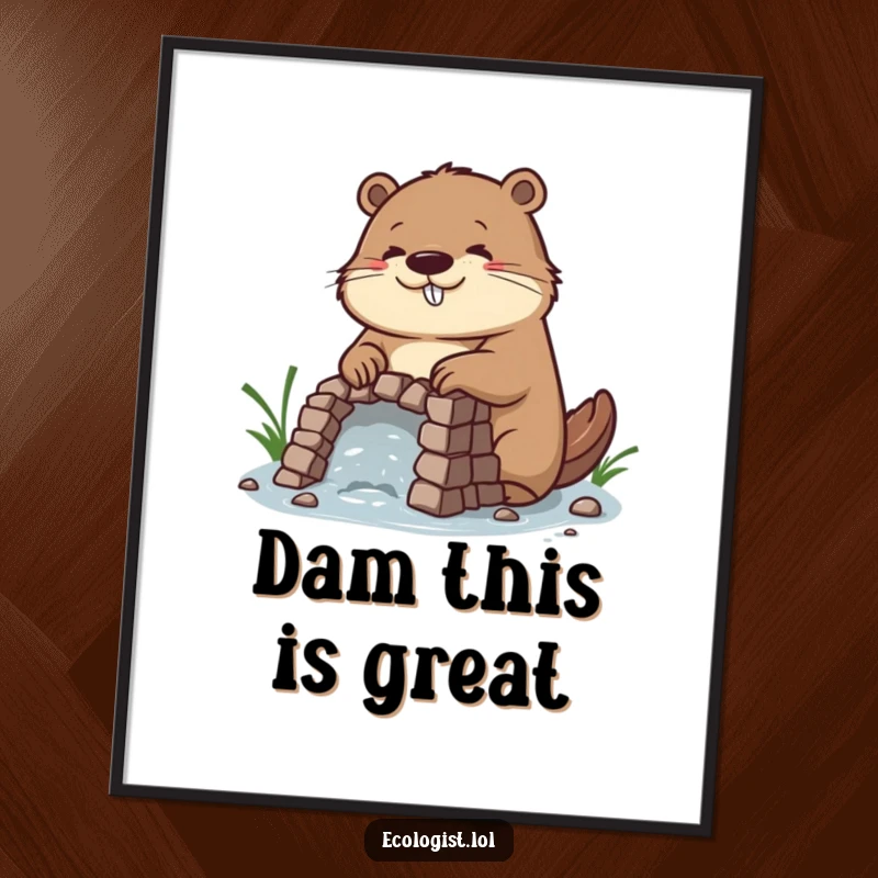 Funny poster of a diligent beaver with a concentrated, happy face, constructing a detailed dam, symbolizing perseverance and achievement.