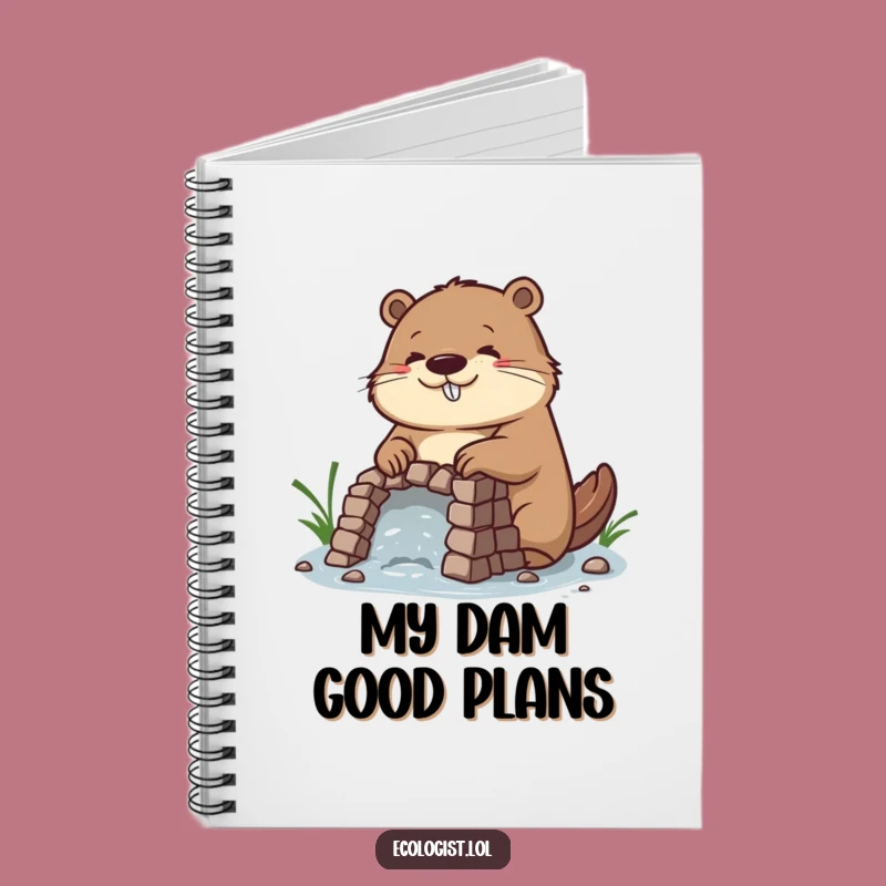 Funny Beaver Dam Builder Notebook: Plan Your Projects with Diligent Detail