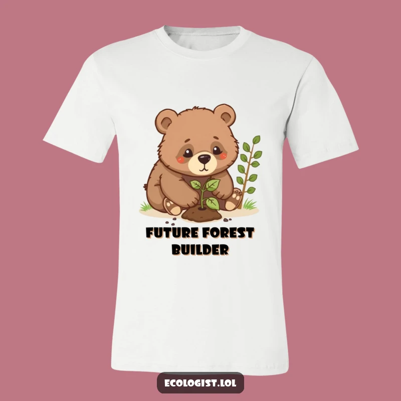 Funny Bear Cub Planting Sapling T-Shirt: A Hilarious Statement Tee